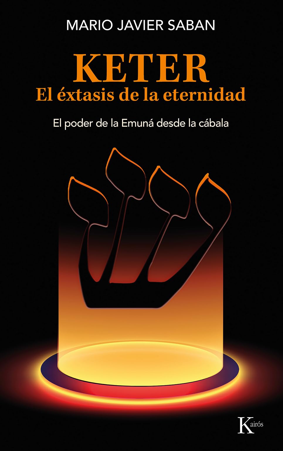 Keter. El éxtasis de la eternidad: El poder de la Emuná desde la cábala (Sabiduría perenne) Religion & Esotericism