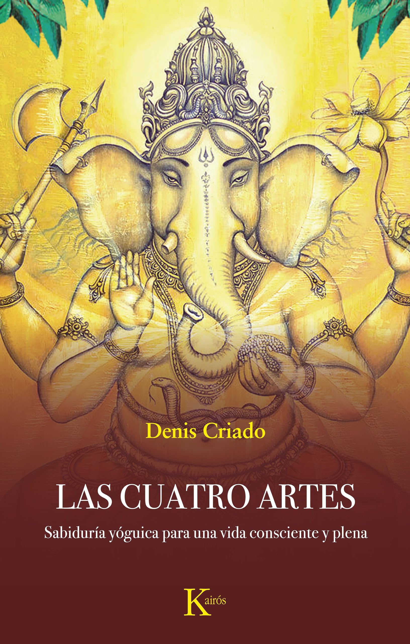 Las cuatro artes: Sabiduría yóguica para una vida consciente y plena book