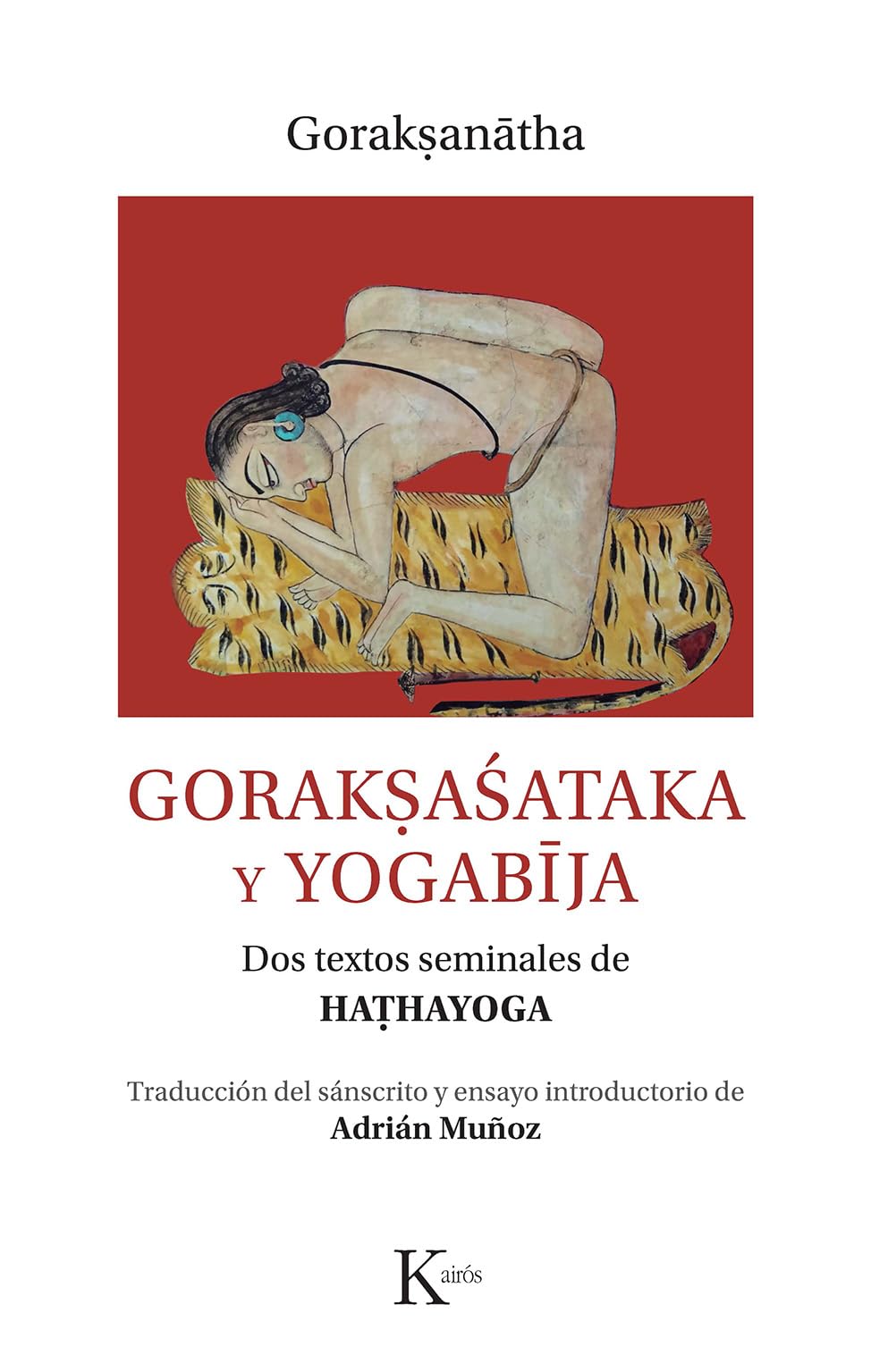 Gorakṣaśataka y yogabīja: Dos textos seminales de haṭhayoga book