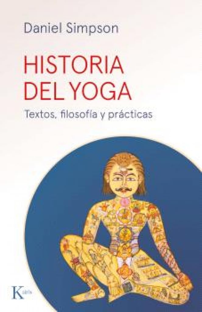 Historia del yoga: Textos, filosofía y prácticas (Sabiduría perennE) Philosophy