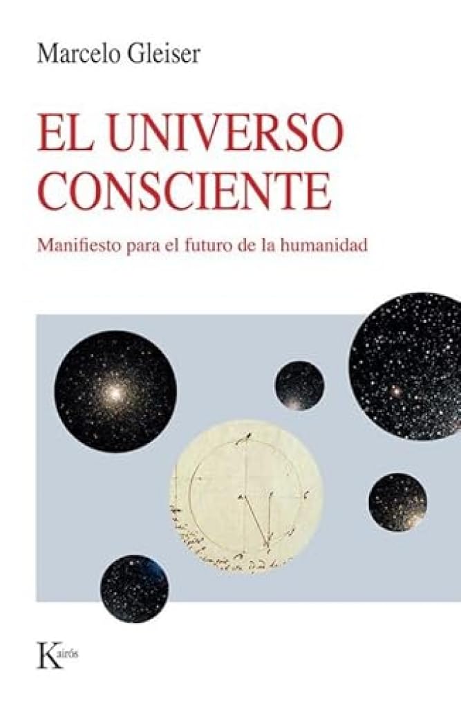 El Universo Consciente / The Conscious Universe: Manifesto Para El Futuro De La Humanidad / Manifesto for the Future of Humanity book