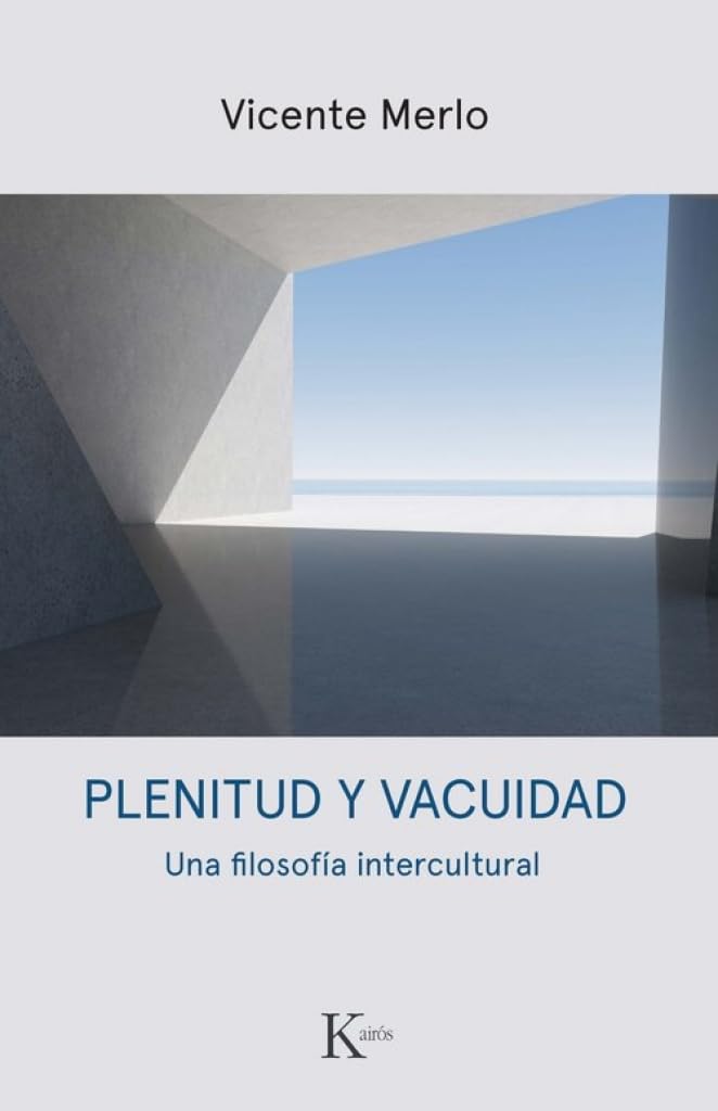 Plenitud y vacuidad: Una filosofía intercultural (Sabiduría perenne) Religion & Esotericism