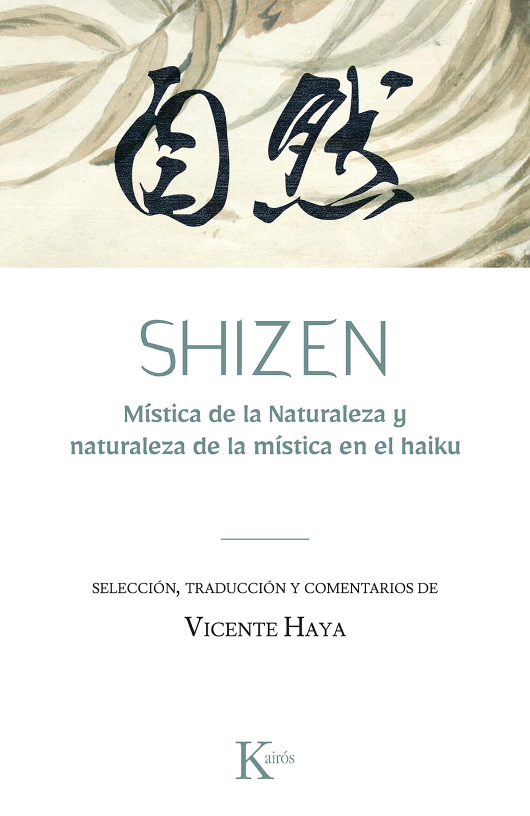 Shizen: Mística de la Naturaleza y naturaleza de la mística en el haiku (Clásicos) Philosophy