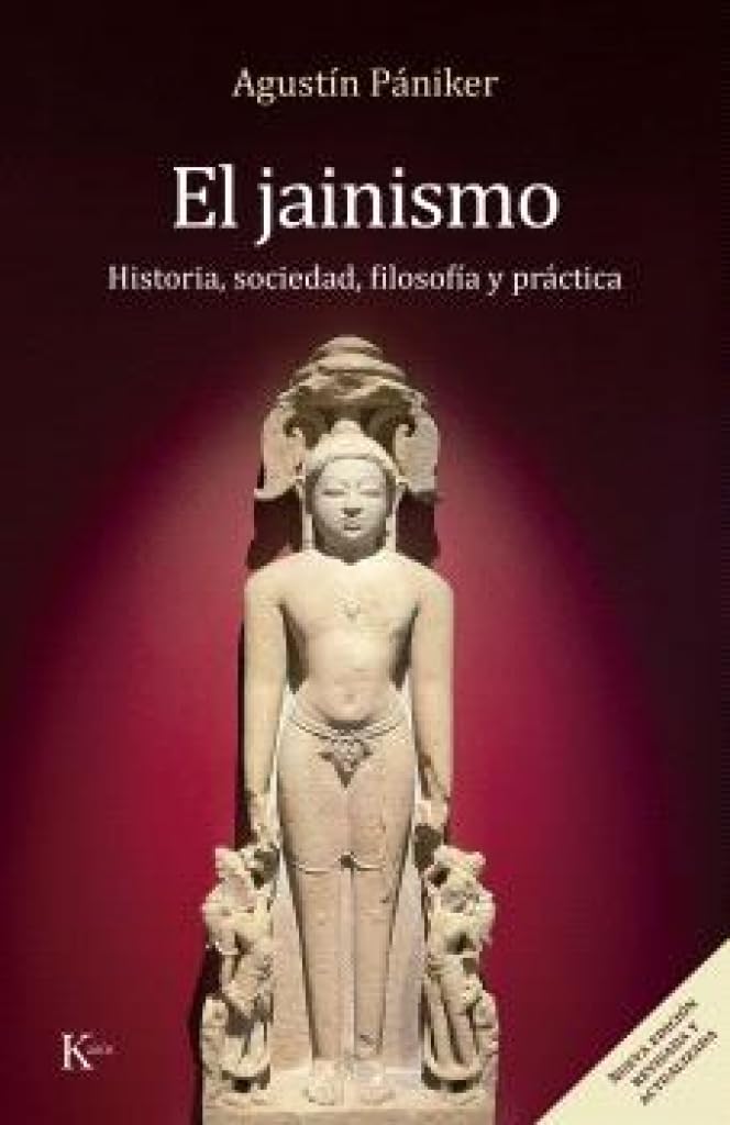 El Jainismo (nueva edición revisada y actualizada): Historia, sociedad, filosofía y práctica (Sabiduría Perenne) Books