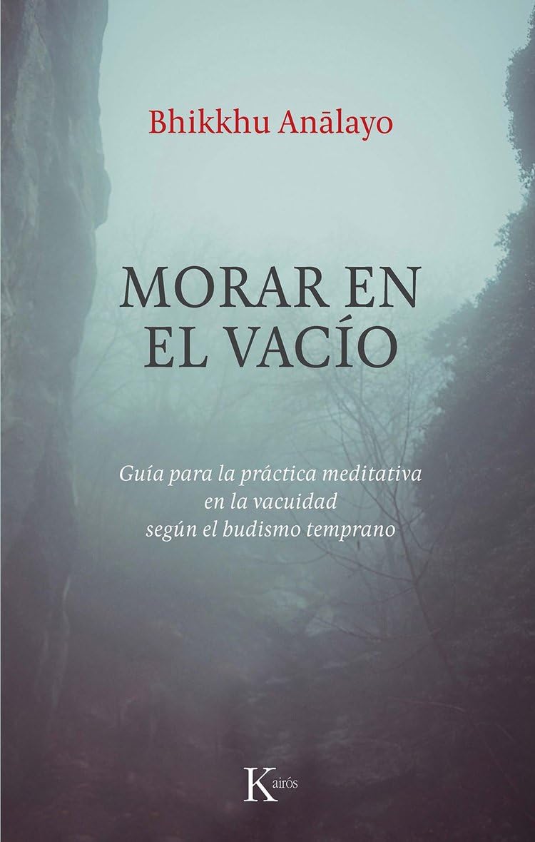 Morar en el vacío: Guía para la práctica meditativa en la vacuidad según el budismo temprano Religion & Esotericism