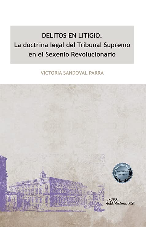 Delitos en litigio: La doctrina legal del Tribunal Supremo en el Sexenio Revolucionario Law