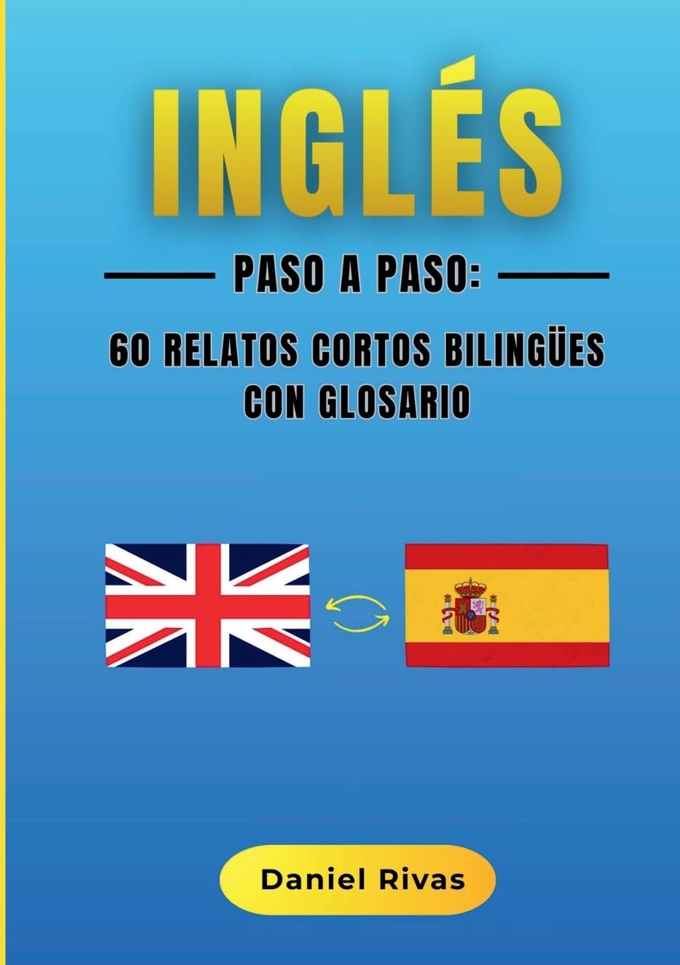 Inglés Paso a Paso: 60 Relatos Cortos Bilingües con Glosario Foreign Languages ​​& Dictionaries