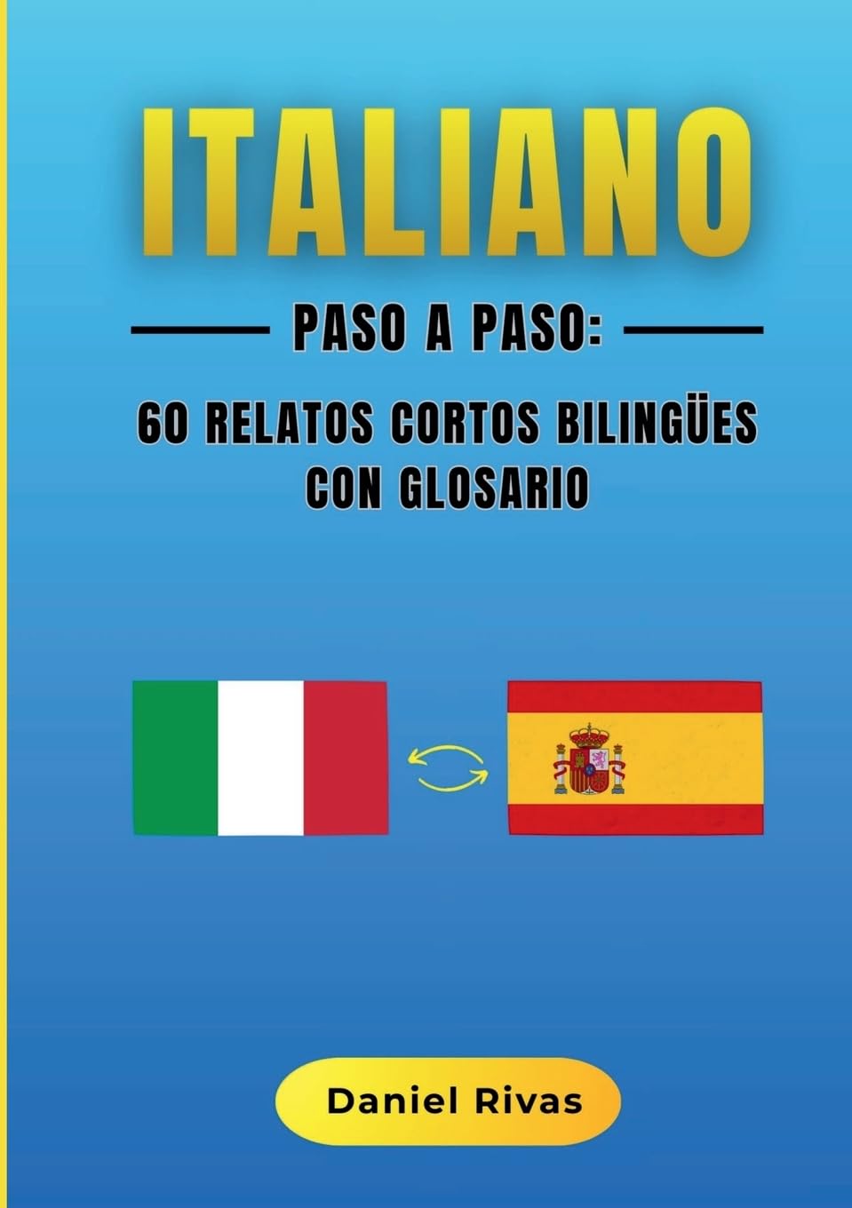 Italiano Paso a Paso: 60 Relatos Cortos Bilingües con Glosario Foreign Languages ​​& Dictionaries