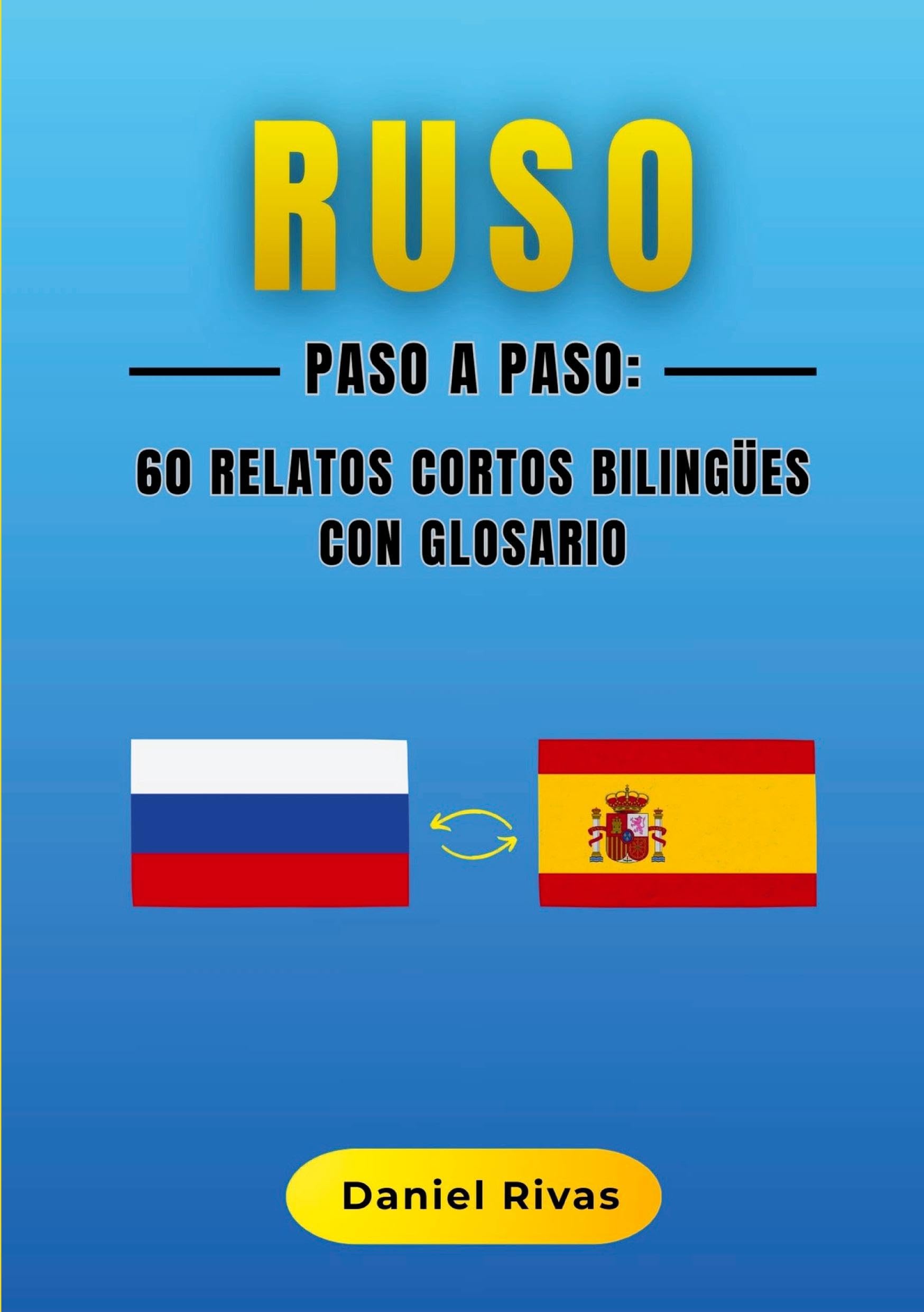 Ruso Paso a Paso: 60 Relatos Cortos Bilingües con Glosario Foreign Languages ​​& Dictionaries