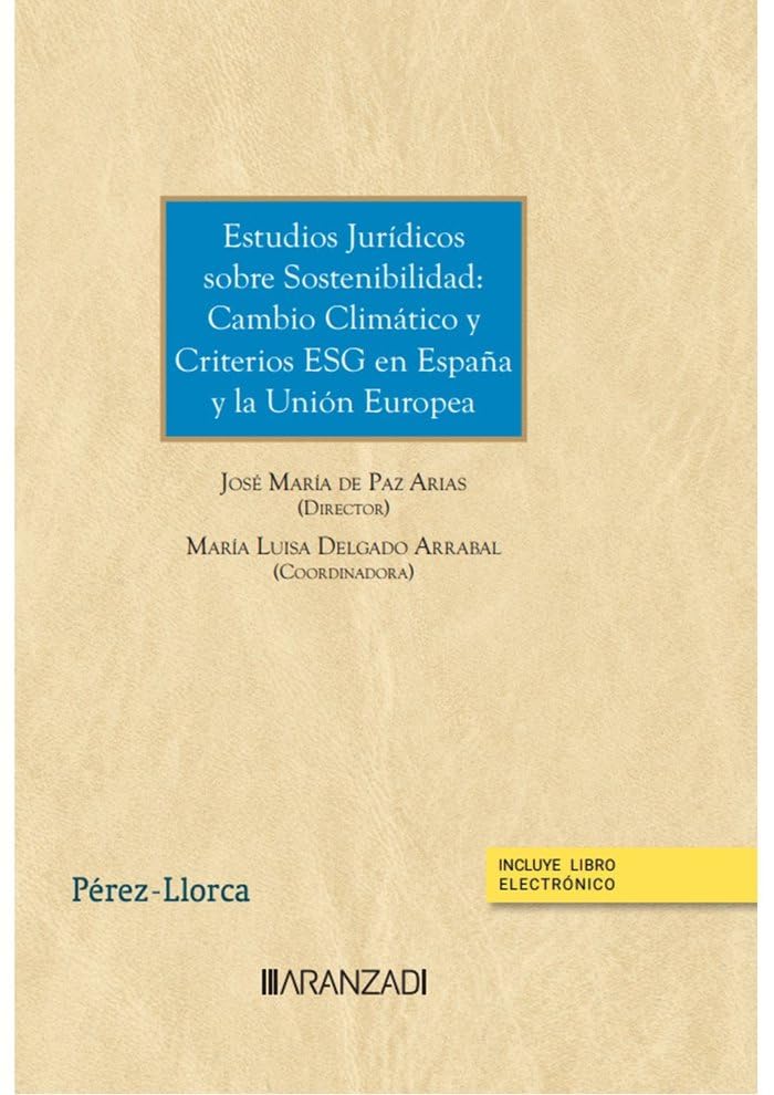 Estudios jurídicos sobre sostenibilidad: cambio climático y criterios ESG en España y la Unión Europea Books