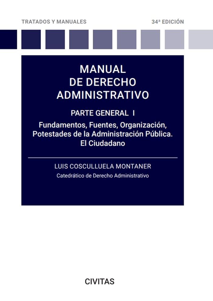Manual de derecho administrativo. Parte general I: Fundamentos, fuentes, Organización, Potestades de la Administración Pública. El Ciudadano book