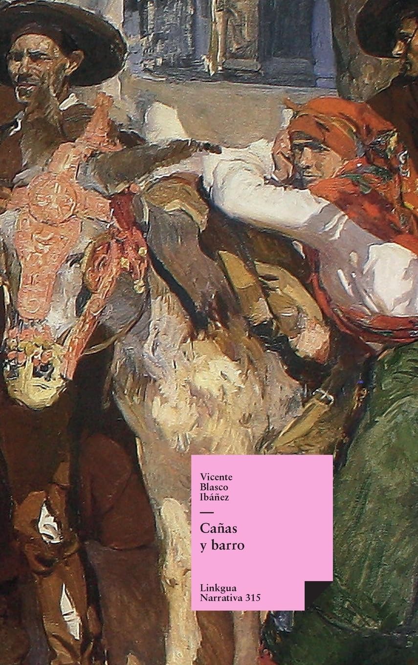 Cañas y barro (Narrativa, Band 315) Classics