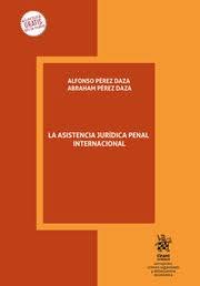 La asistencia jurídica penal internacional (Corrupción, Crimen Organizado y Delincuencia Económica -Mexico-) Law