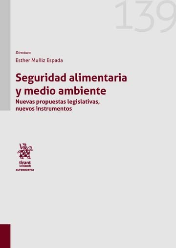 Seguridad alimentaria y medio ambiente. Nuevas propuestas legislativas, nuevos instrumentos book