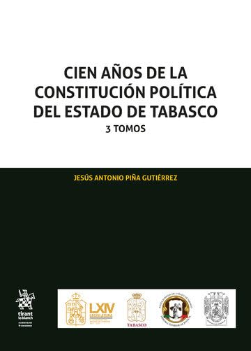 Cien años de la Constitución Política del Estado de Tabasco. 3 Tomos (Homenajes y Congresos -Mexico-) Law