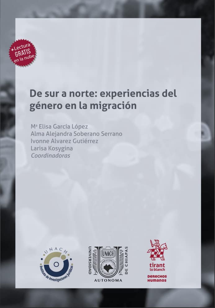 De Sur a Norte: Experiencias del género en la migración (Derechos Humanos -Mexico-) Law