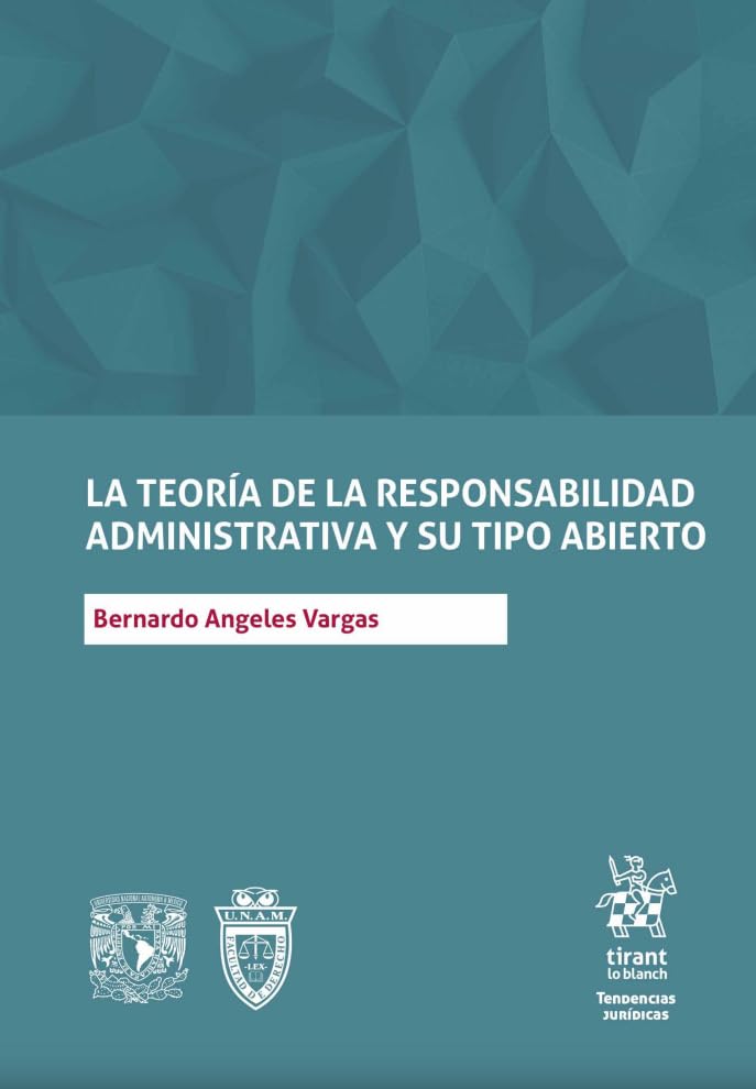 La teoría de la responsabilidad administrativa y su tipo abierto (Tendencias Jurídicas -Mexico-) Law