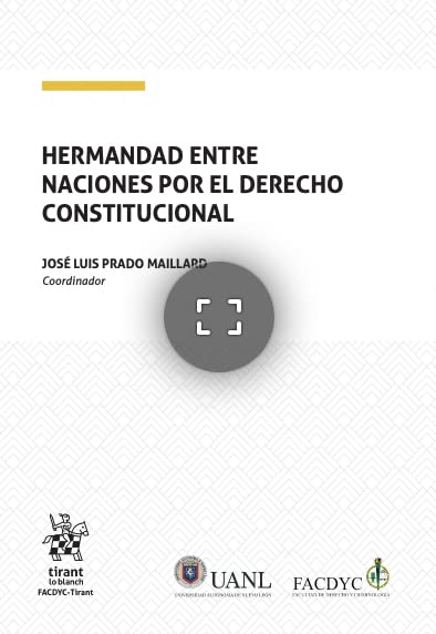 Hermandad entre naciones por el Derecho Constitucional (FACDYC - Tirant -Mexico-) Law