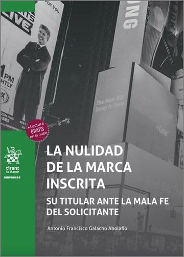 La nulidad de la marca inscrita. Su titular ante la mala fe del solicitante (Empresas) Books