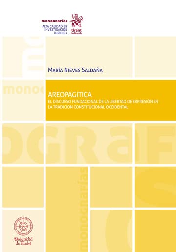 Areopagitica. El discurso fundacional de la libertad de expresión en la tradición Constitucional Occidental (Monografías) Law