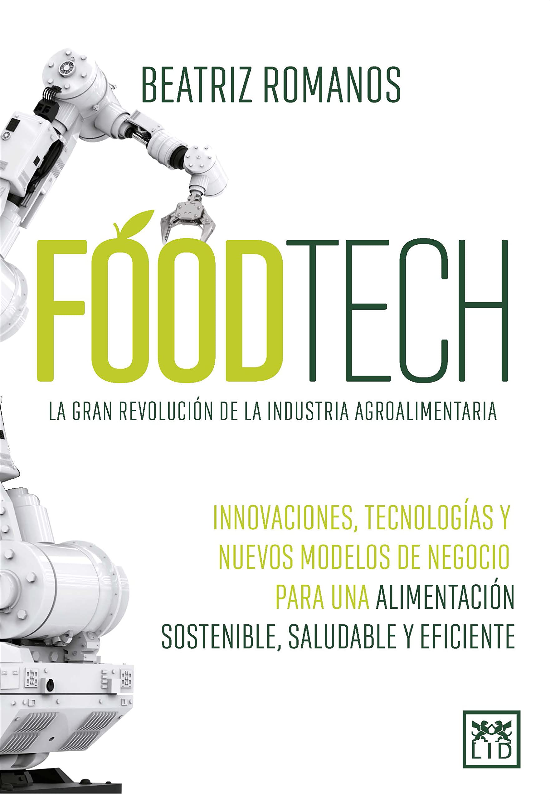 Foodtech: La Gran Revolución De La Industria Agroalimentaria / The Great Revolution of the Agri-Food Industry book