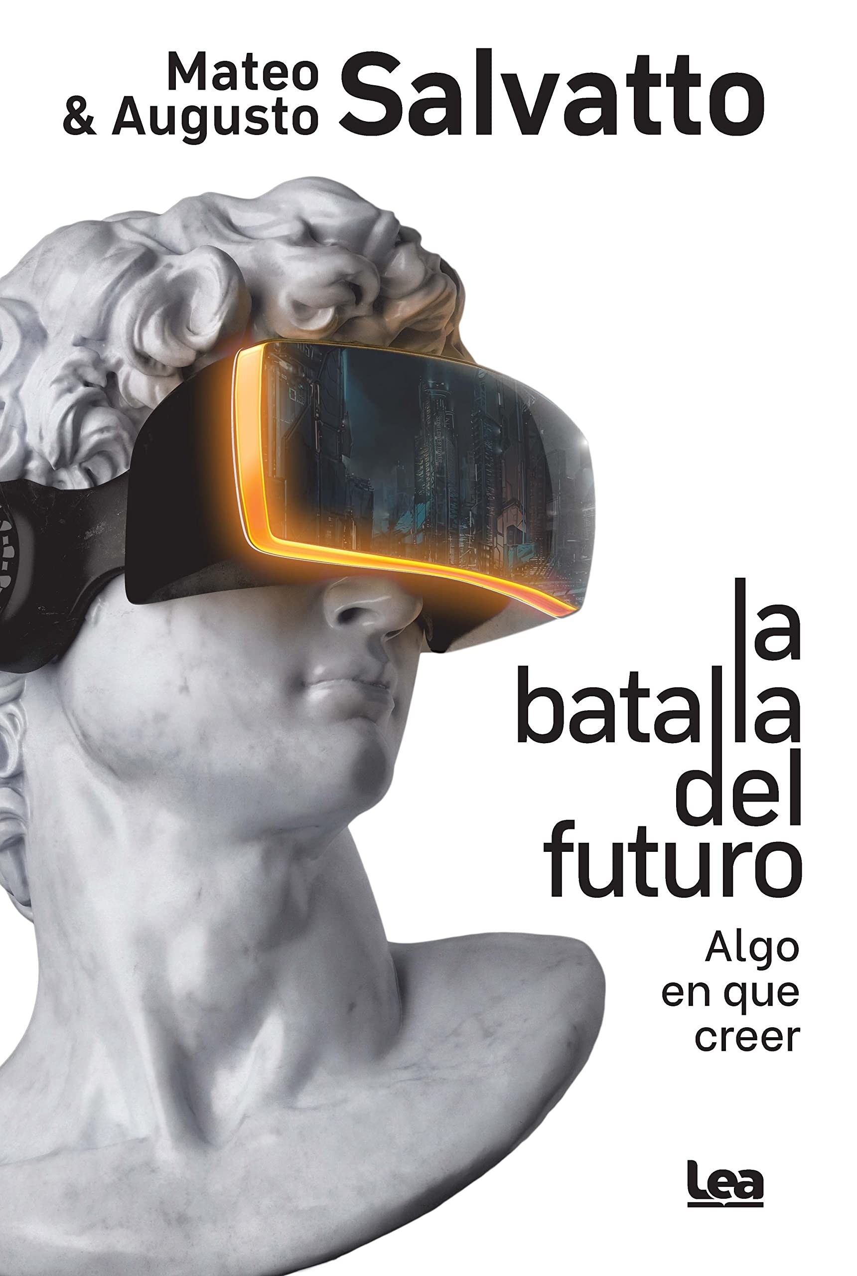 La batalla del futuro: Algo en que creer book