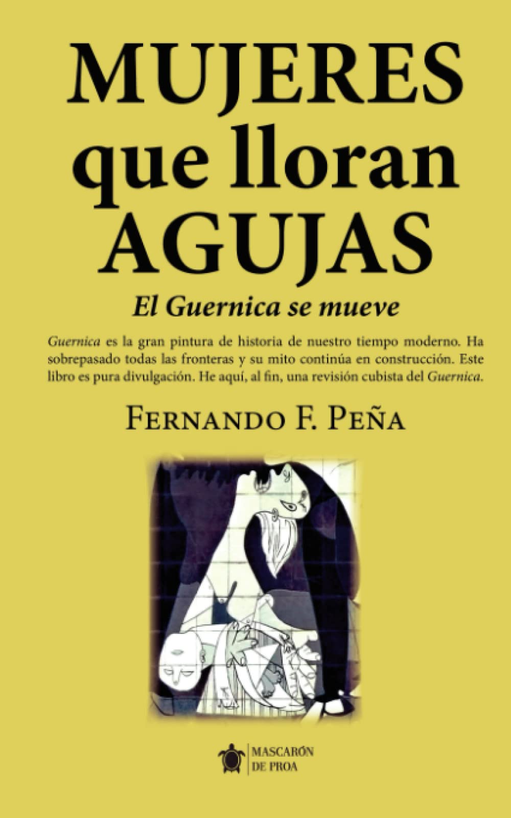 Mujeres que lloran agujas: El Guernica se mueve (Mascarón no ficción) Essays & Short Stories