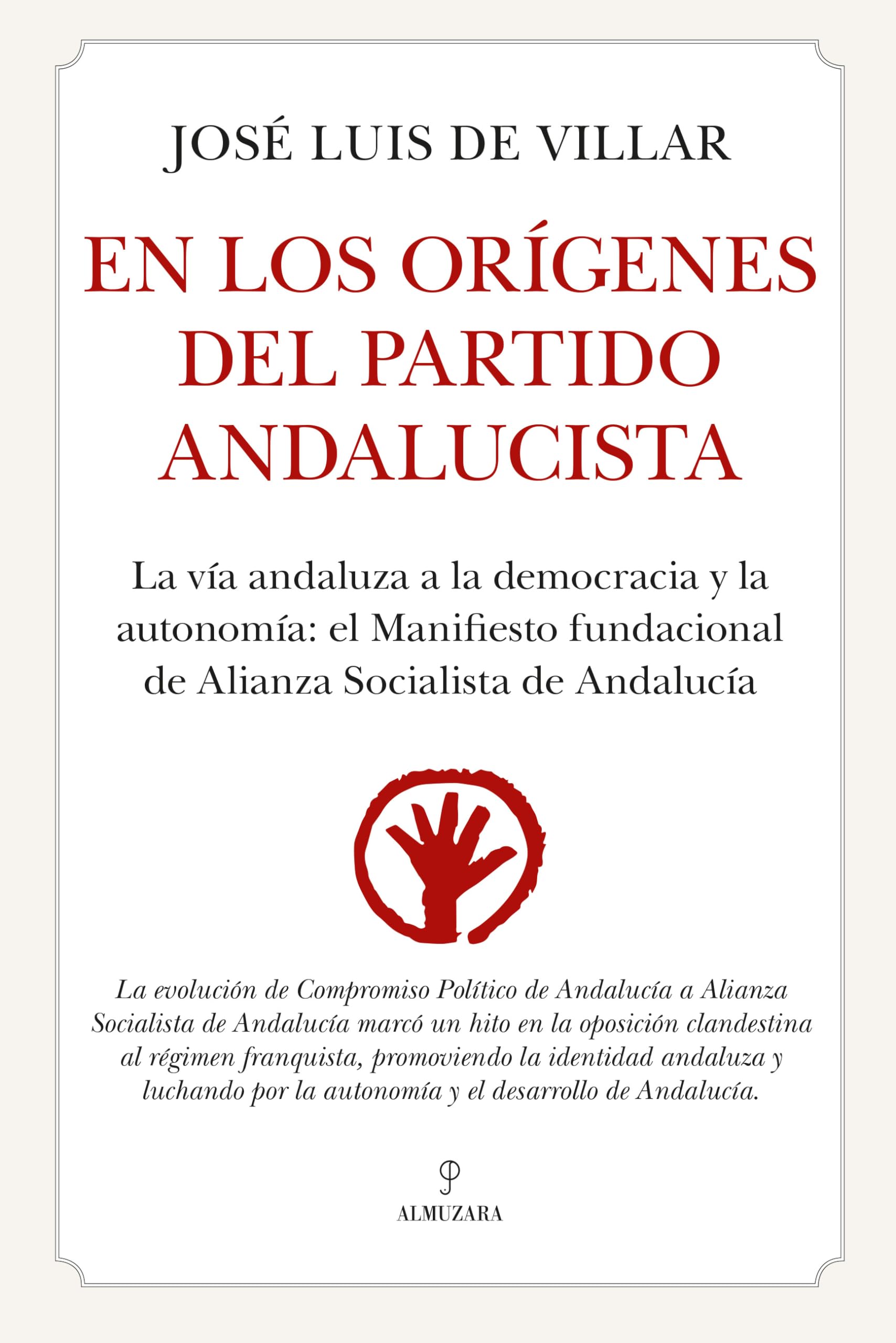 En los orígenes del Partido Andalucista: La vía andaluza a la democracia y la autonomía: El manifiesto fundacional de Alianza Socialista de Andalucía Contemporary literature Books
