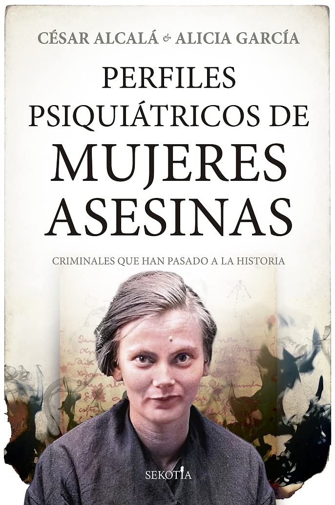 Perfiles psiquiátricos de mujeres asesinas / Psychicratic Profiles of Murderer Women book