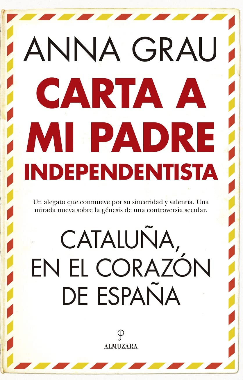 Carta a mi padre independentista: Cataluña, en el corazón de España Books