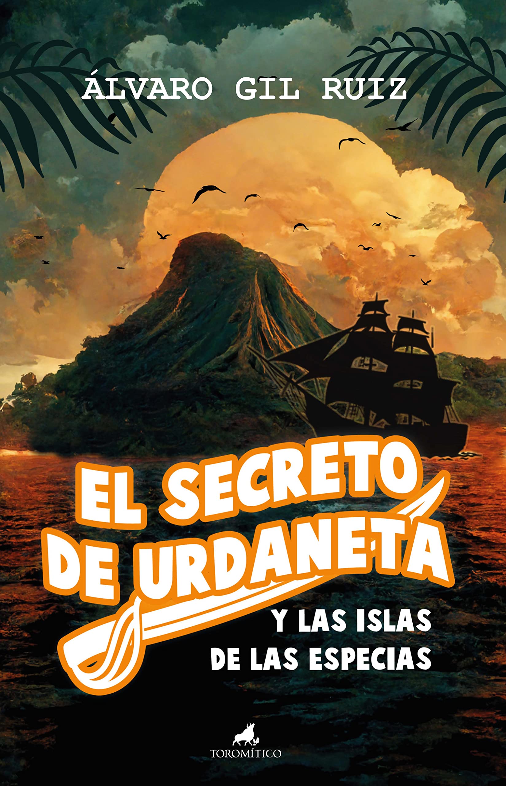 El secreto de Urdaneta y las islas de las especias book