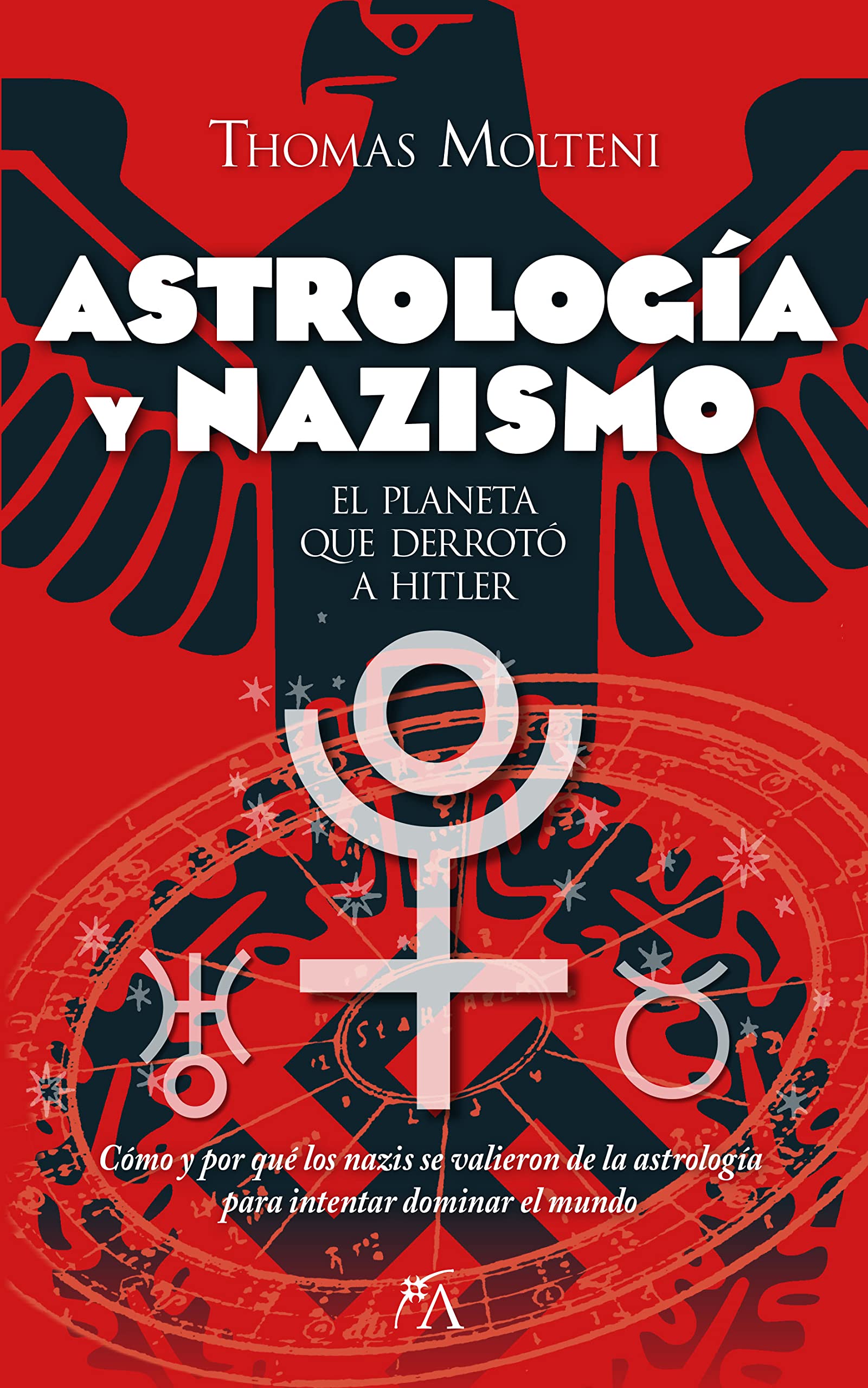 Astrología y nazismo: El planeta que derrotó a Hitler book