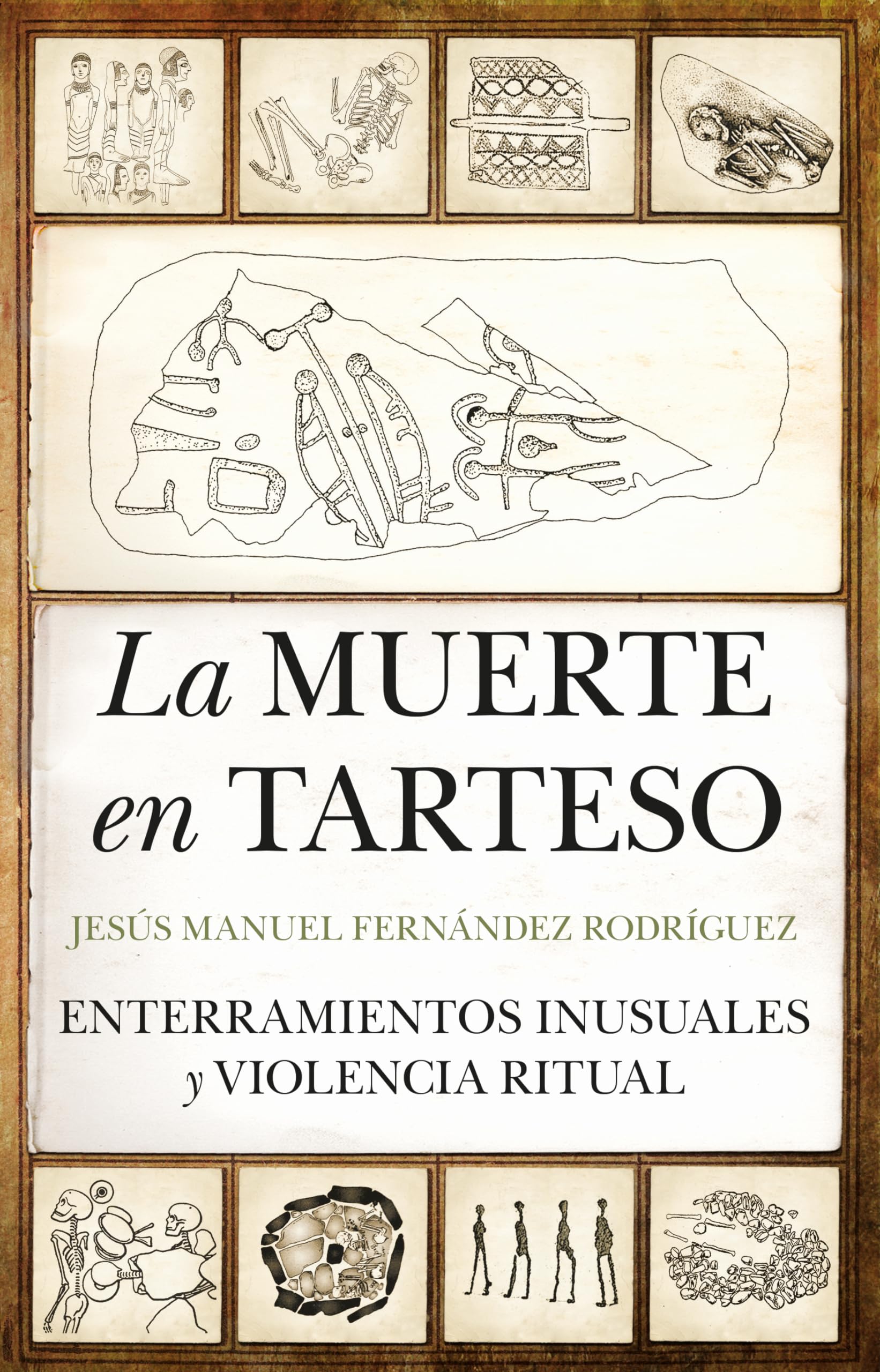La muerte en Tarteso: Enterramientos inusuales y violencia ritual (Arqueología) Books