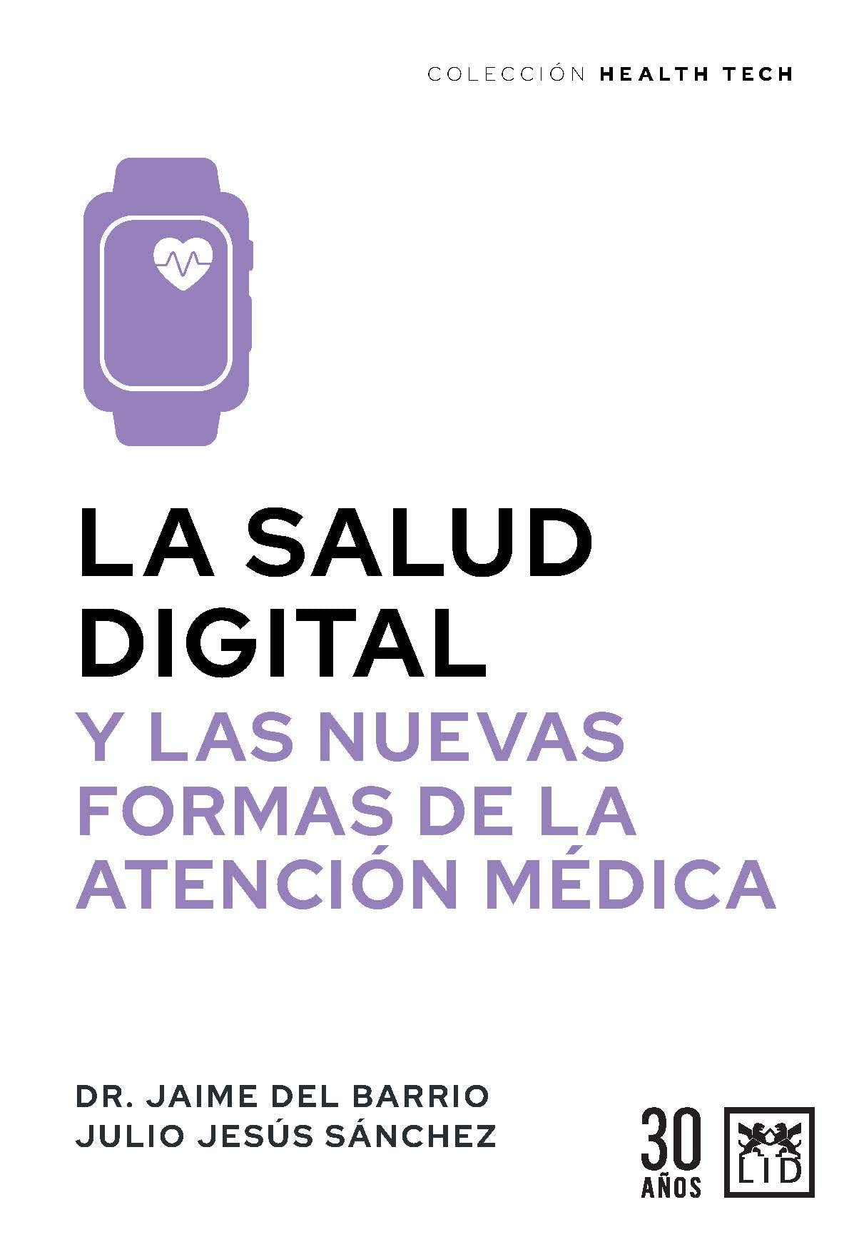 La salud digital / Digital Health: Y Las Nuevas Formas De La Atencion Medica (Coleccion Health Tech, 1) Health, Nutrition & Fitness