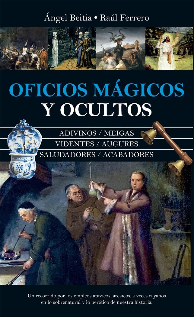 Oficios mágicos y ocultos / Magical and Occult Professions: Misterio, Fe Y Esperanzas Alrededor De Profesiones Atavicas book