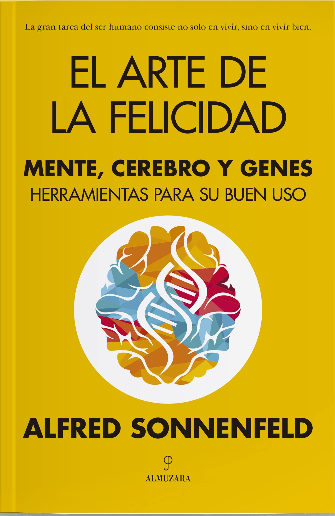 El arte de la felicidad: Mente, cerebro y genes. Herramientas para su buen uso (Desarrollo personal) Lifestyle
