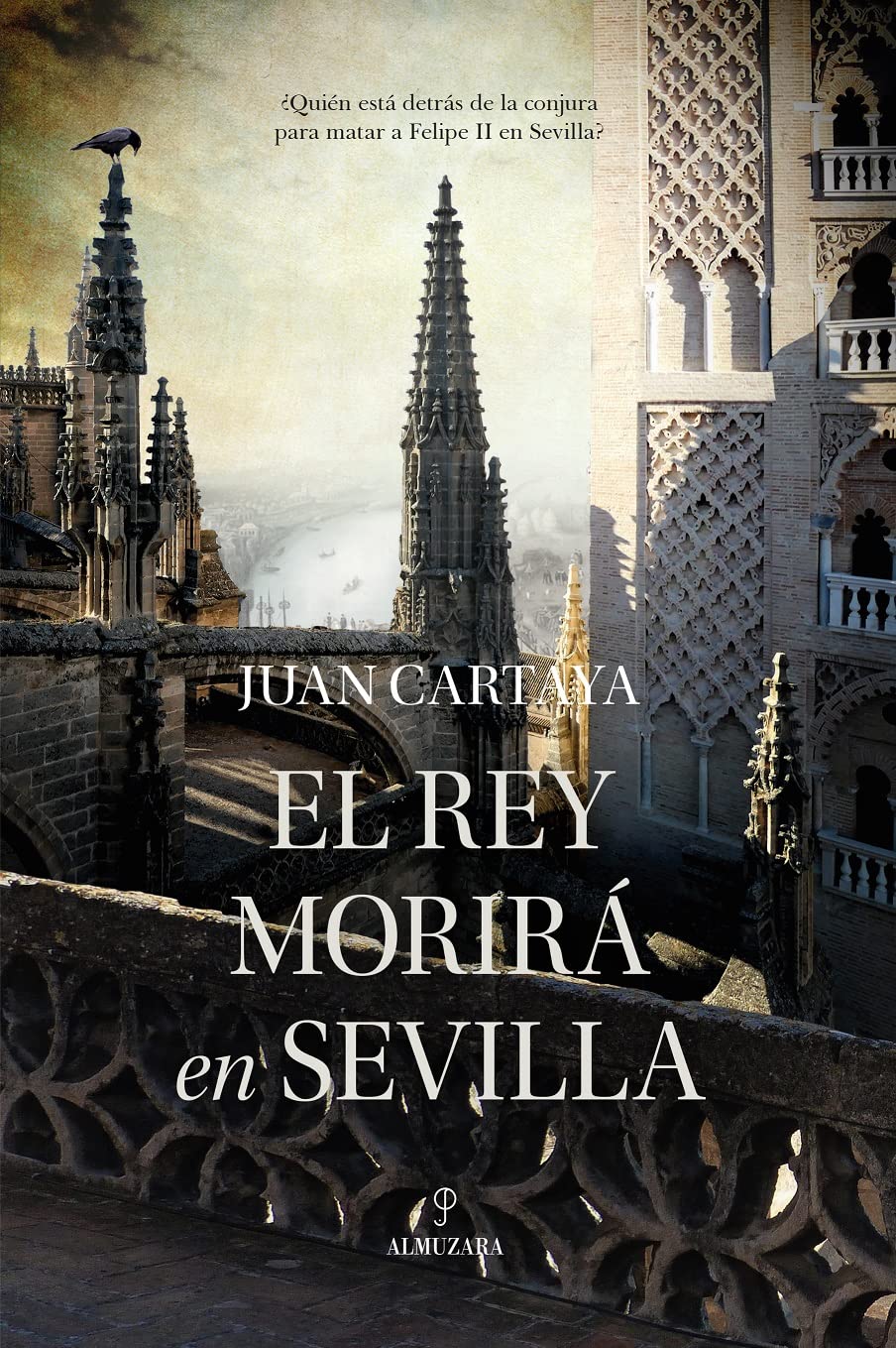 El rey morirá en Sevilla (Novela Histórica) Historical Fiction
