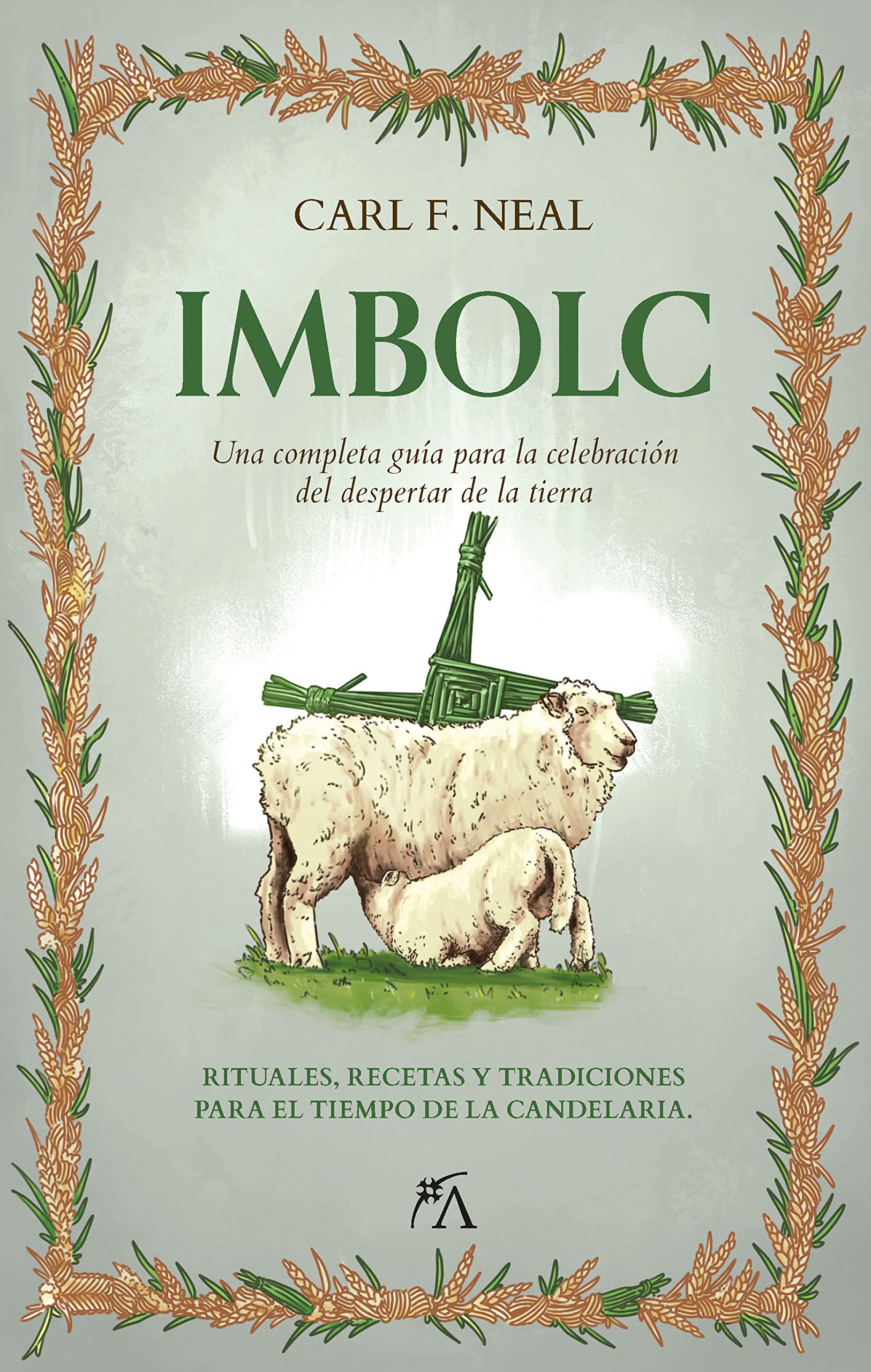 Imbolc: Una completa guía para la celebración del despertar de la tierra (Los ocho sabbats) Religion & Esotericism
