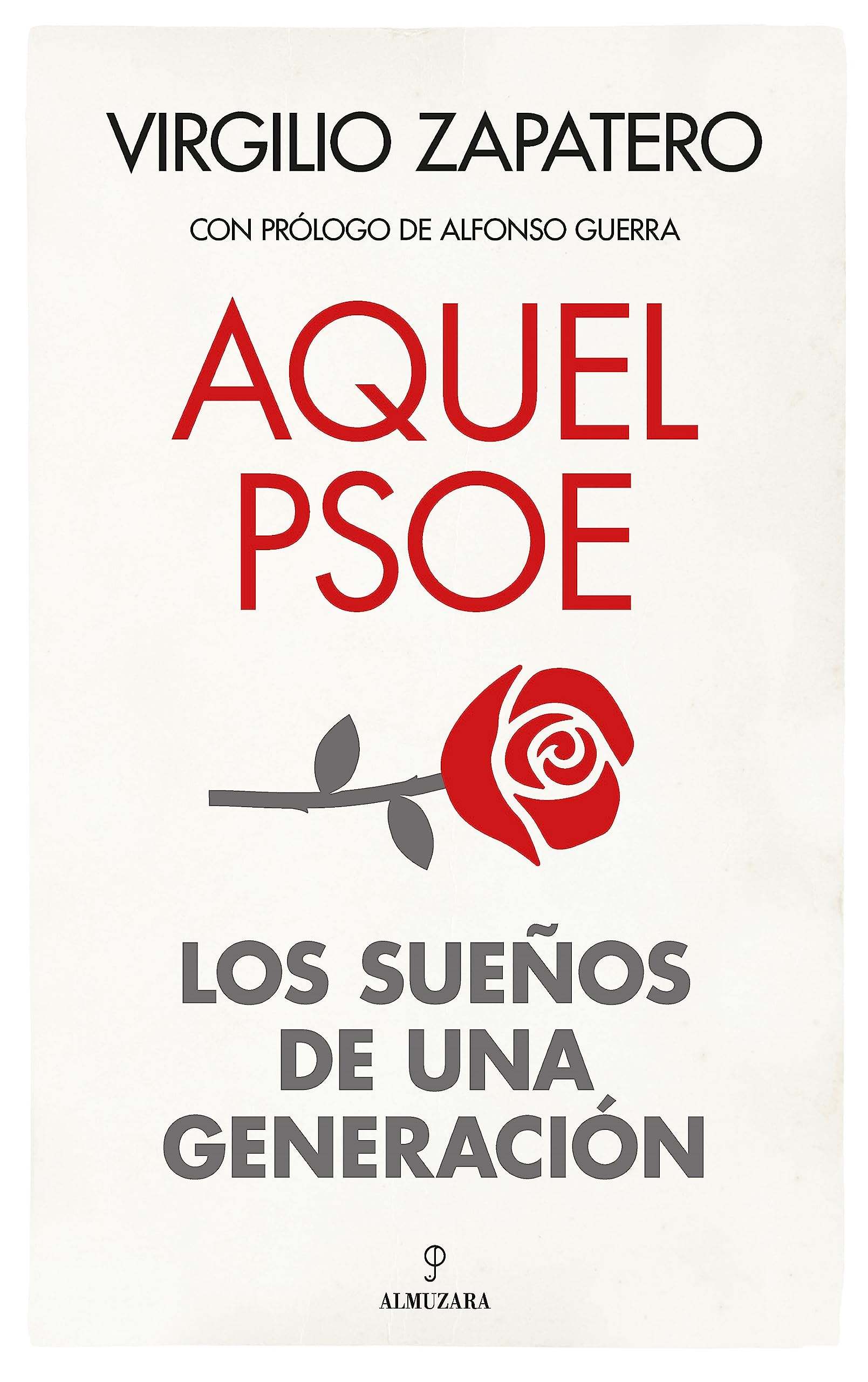 Aquel PSOE. Sueños de una generación (Memorias y biografías) Social Sciences