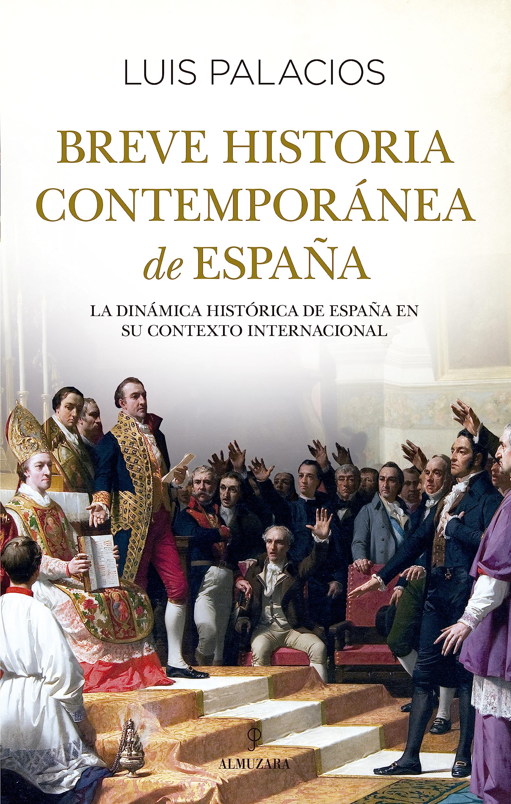 Breve historia contemporánea de España: La dinámica histórica de España en su contexto internacional Books