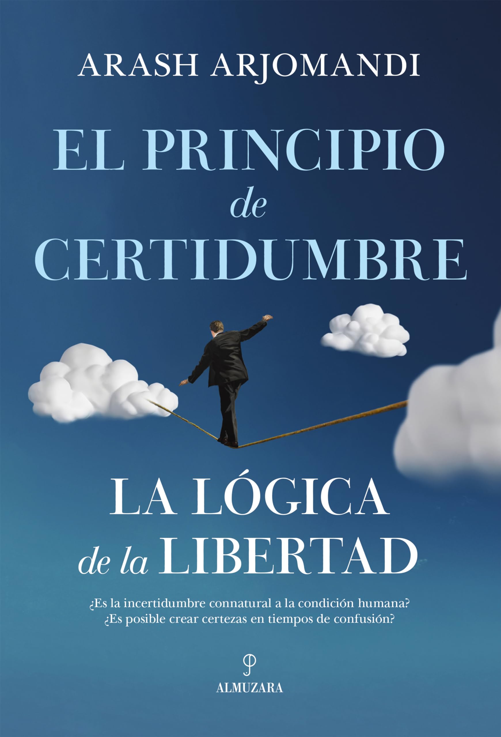 El principio de certidumbre: La lógica de la libertad (Filosofía, cultura y sociedad) Books