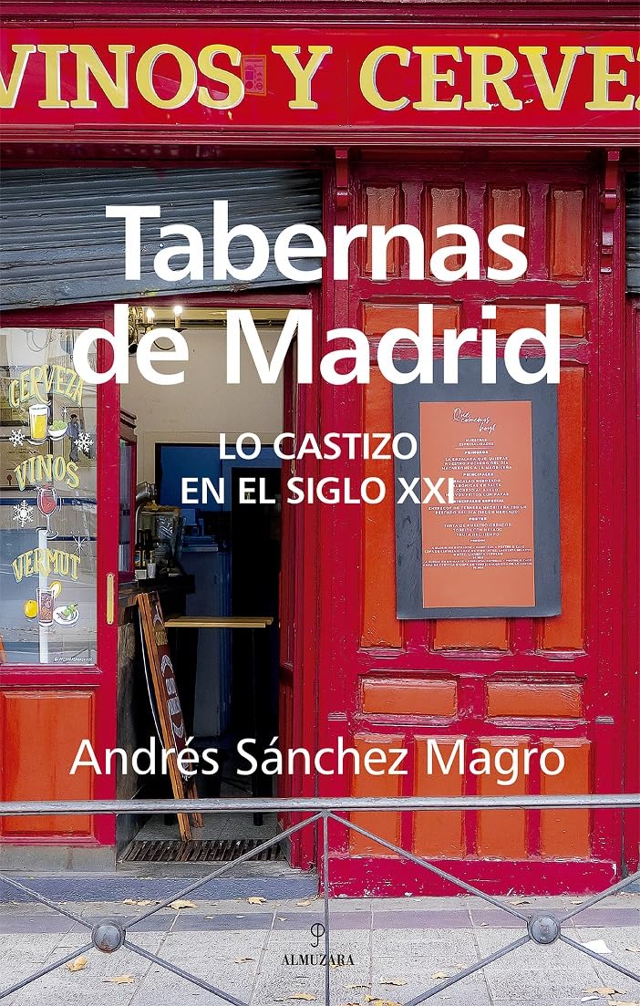 Tabernas de Madrid: Lo castizo en el siglo XXI (Gastronomía) Leisure, Home & Garden
