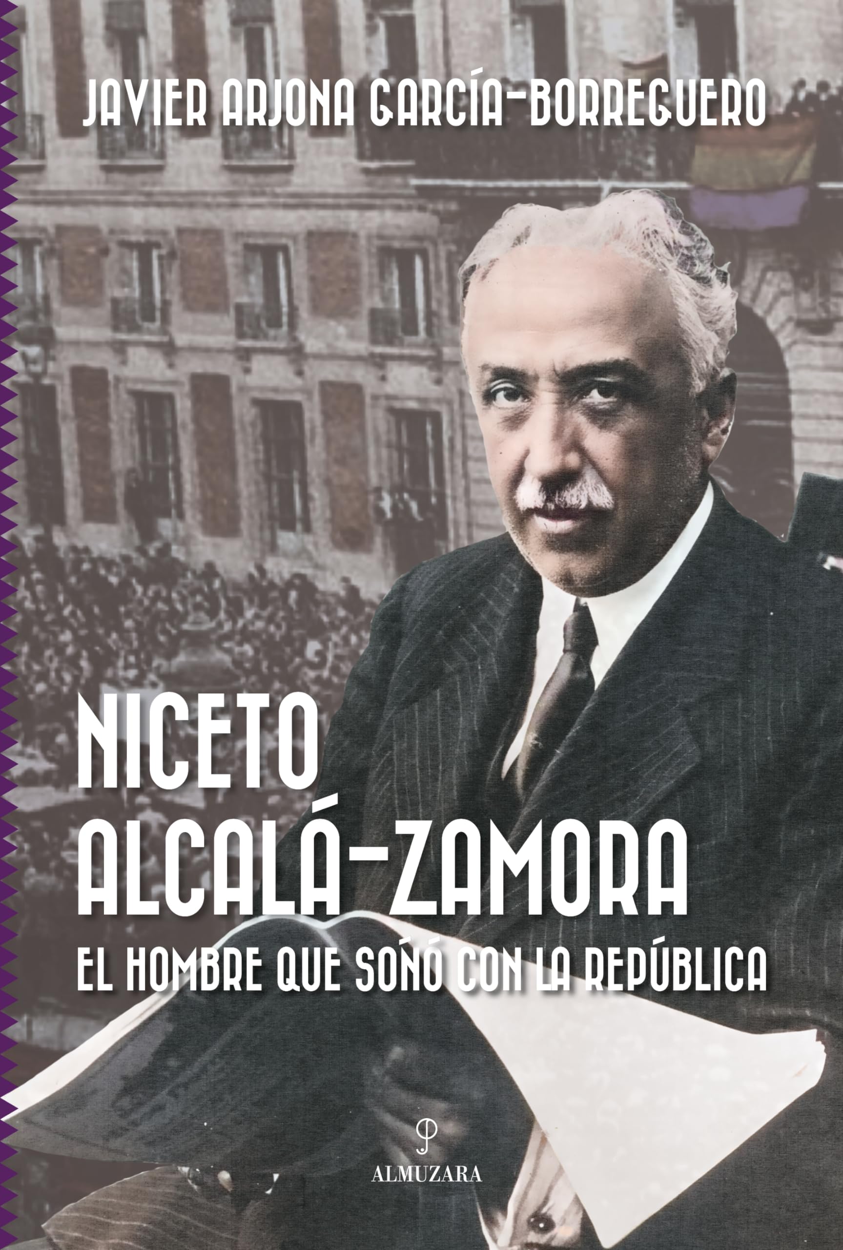 Niceto Alcalá-Zamora. El hombre que soñó con la República Memories