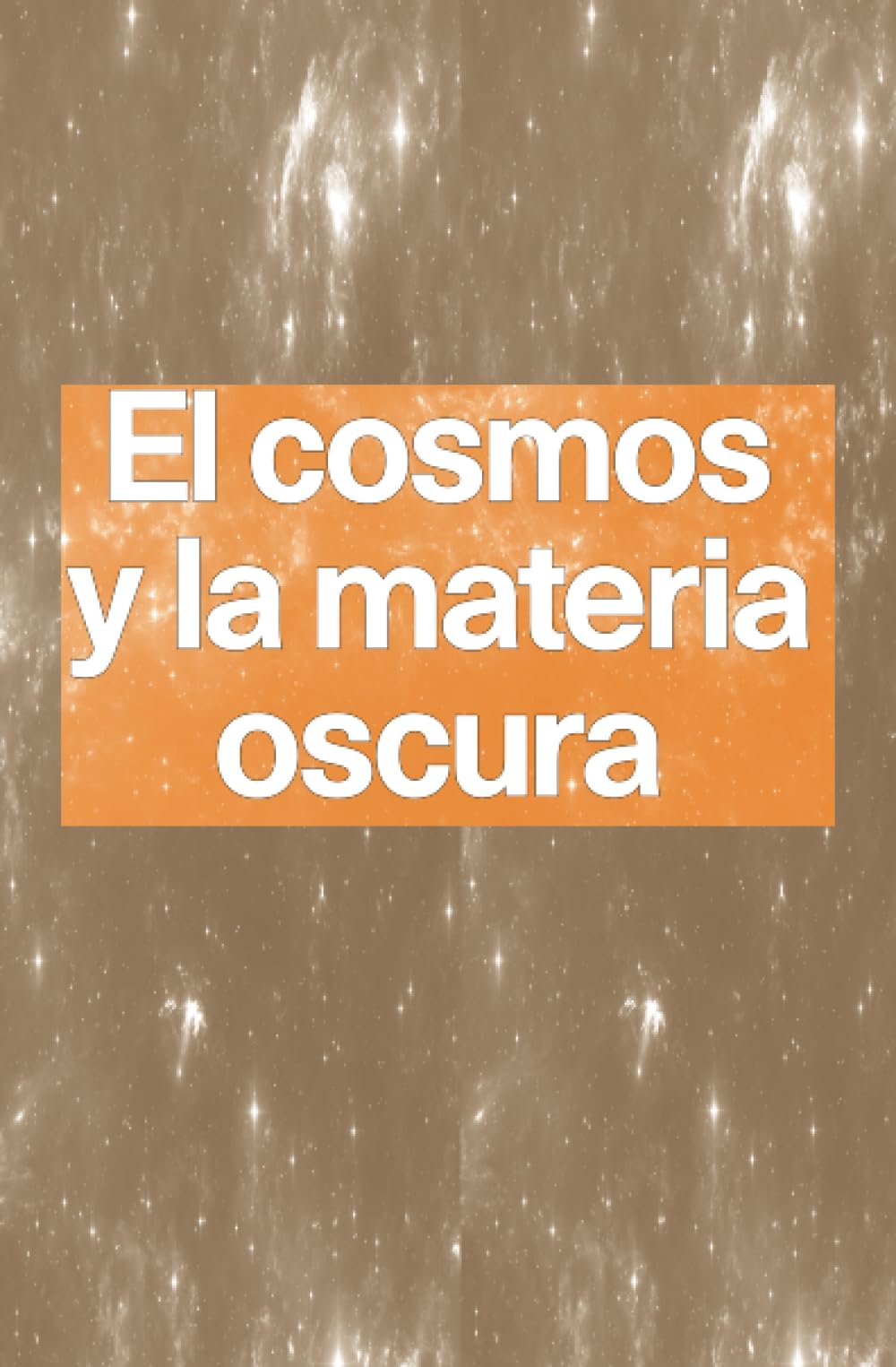 El cosmos y la materia oscura book