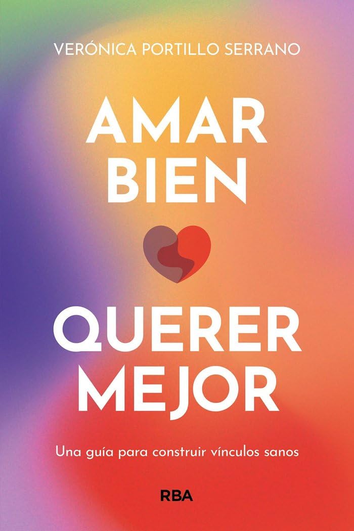 Amar bien, querer mejor: Una guía para construir vínculos sanos book