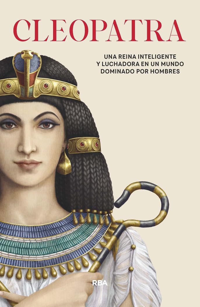 Cleopatra: Una reina inteligente y luchadora en un mundo dominado por hombres book