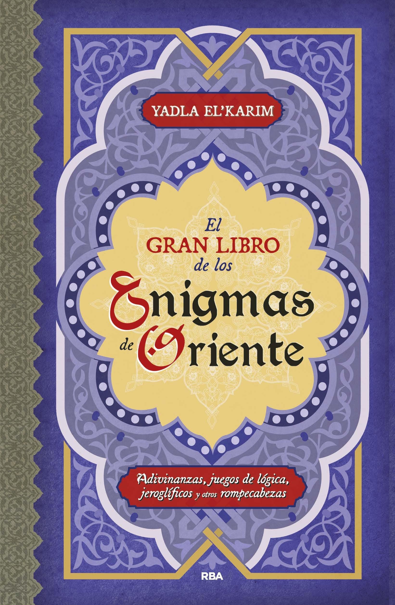 El gran libro de los enigmas de Oriente: Adivinanzas, juegos de lógica, jeroglíficos y otros rompecabezas (Libros de práctica) Leisure, Home & Garden