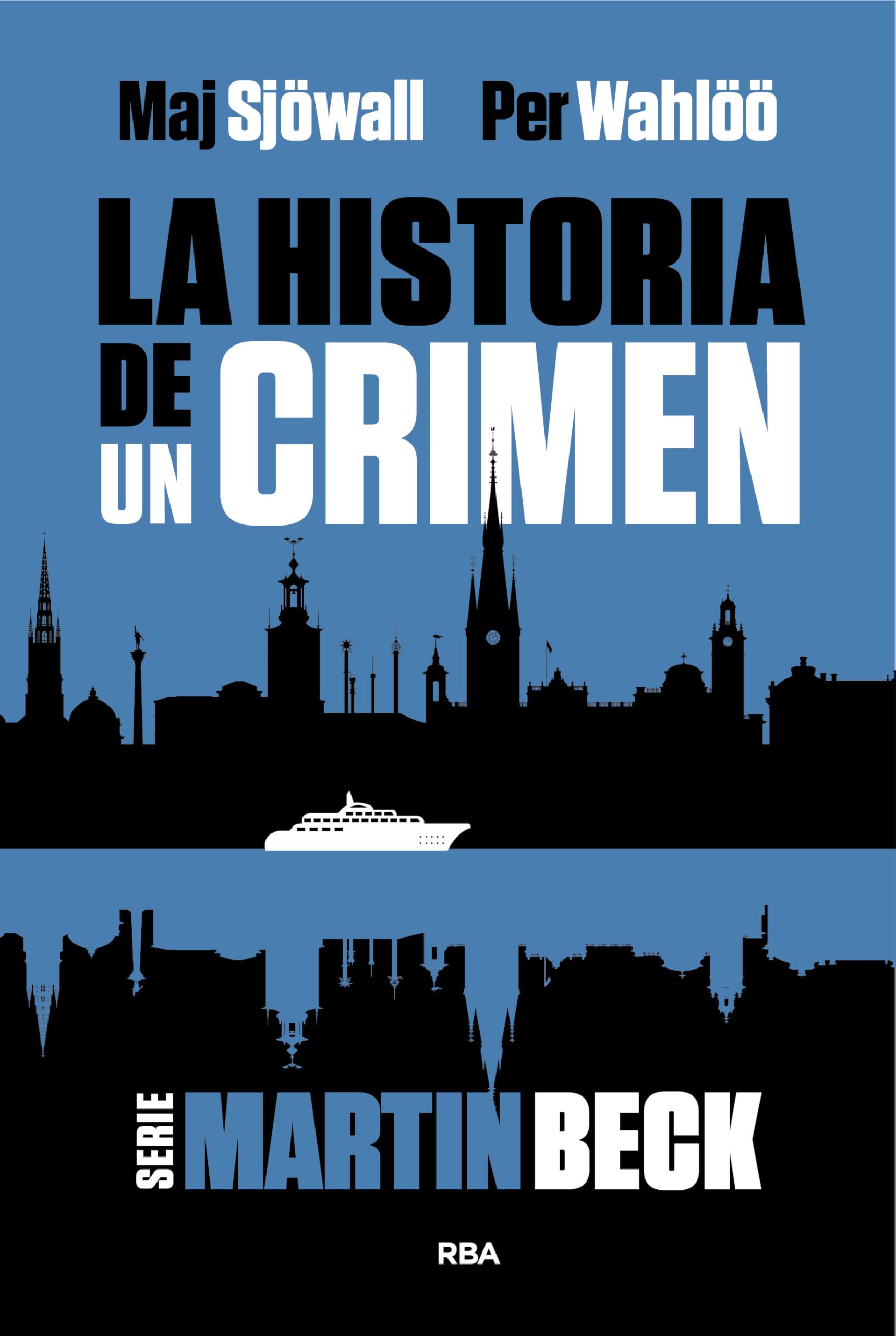 La historia de un crimen 1: Serie Martin Beck I (Serie Negra) Contemporary literature