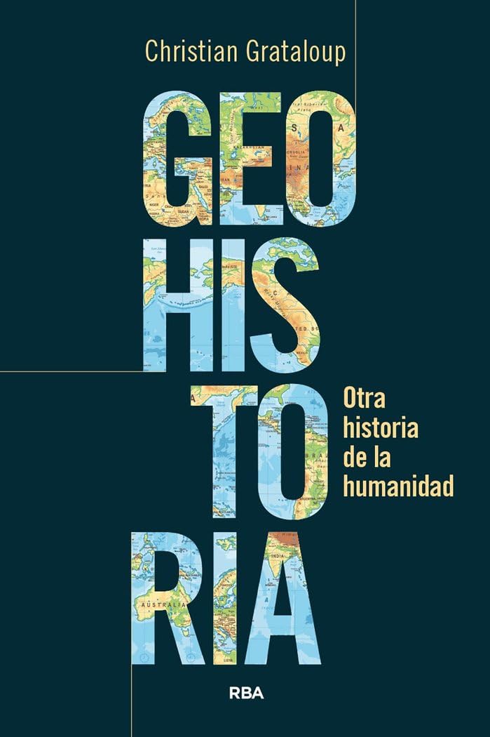Geohistoria: Otra historia de la humanidad (Ensayo y Biografía) Social Sciences