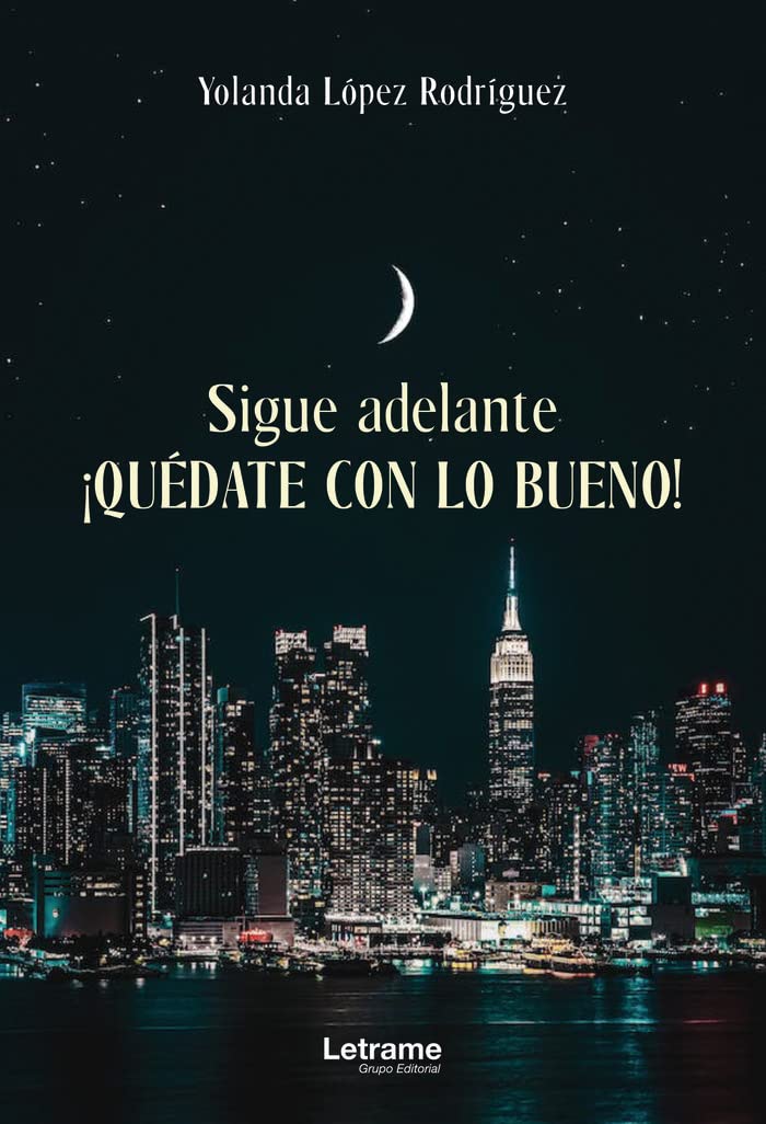 Sigue adelante. ¡Quédate con lo bueno! book